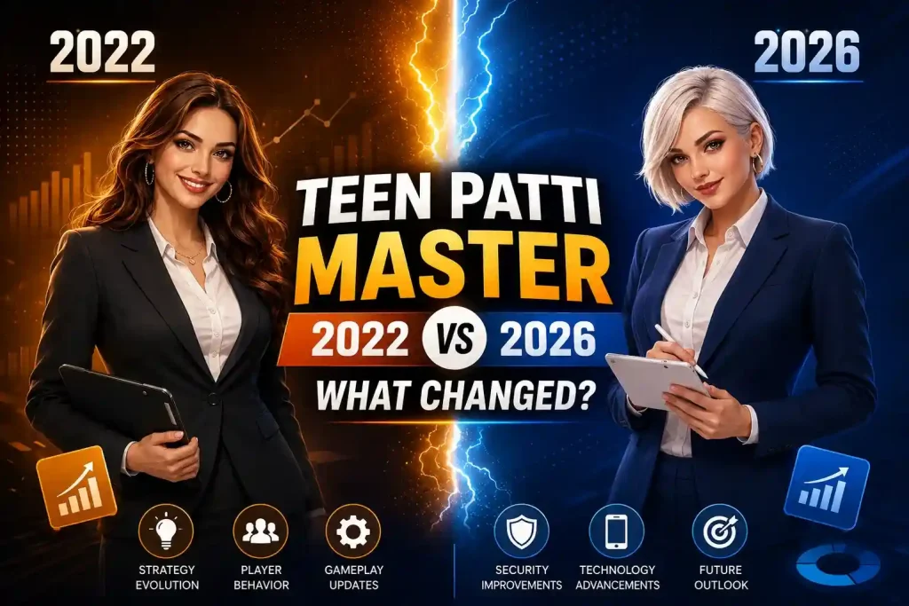 Teen Patti Master 2022 vs 2026 comparison image showing strategy, security, technology, and gameplay changes.