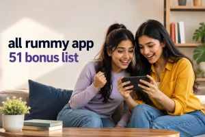 Two young Indian women smiling and viewing a smartphone beside the text “all rummy app 51 bonus list” in a bright, modern living room.