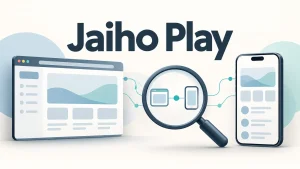 Jaiho Play heading above a browser window and smartphone linked through a magnifying glass.